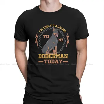Ben Sadece Konuşmak Benim Doberman Bugün Özel TShirt Doberman Baba Köpek Rahat T Shirt Yaz Şeyler Yetişkin İçin